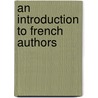 An Introduction To French Authors door Alphonse Nans Van Daell