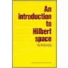 An Introduction To Hilbert Spaces door Young N