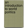 An Introduction To World Politics door Herbert Adams Gibbons