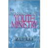 An Introduction to Youth Ministry by William Black