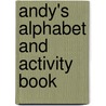 Andy's Alphabet And Activity Book door Richard Heath