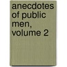 Anecdotes of Public Men, Volume 2 by John Wien Forney
