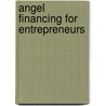 Angel Financing for Entrepreneurs door Susan L. Preston