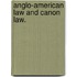 Anglo-American Law and Canon Law.