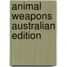 Animal Weapons Australian Edition door Kathie Atkinson