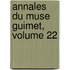Annales Du Muse Guimet, Volume 22