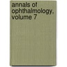 Annals Of Ophthalmology, Volume 7 door Onbekend