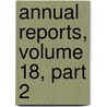 Annual Reports, Volume 18, Part 2 door United States.