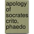 Apology of Socrates Crito, Phaedo
