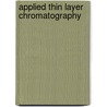 Applied Thin Layer Chromatography door Elke Hahn-Deinstrop