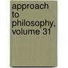 Approach to Philosophy, Volume 31 by Ralph Barton Perry