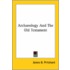 Archaeology And The Old Testament