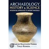 Archaeology, History, and Science by Unknown