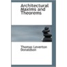 Architectural Maxims And Theorems door Thomas Leverton Donaldson