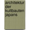 Architektur Der Kultbauten Japans door Franz Baltzer