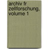 Archiv Fr Zellforschung, Volume 1 door Richard Benedict Goldschmidt