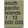 South Pacific Islands 1 : 13 000 000