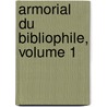 Armorial Du Bibliophile, Volume 1 by Joannis Guigard