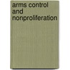 Arms Control And Nonproliferation door Onbekend