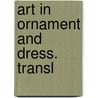 Art in Ornament and Dress. Transl door Alexandre Auguste P. Charles Blanc