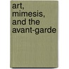 Art, Mimesis, and the Avant-Garde by Andrew Benjamin