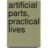 Artificial Parts, Practical Lives door Elsa Davidson