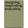 Assigning, Responding, Evaluating door Edward M. White