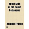 At The Sign Of The Reine Pedauque door Anatole France