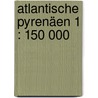 Atlantische Pyrenäen 1 : 150 000 door Onbekend