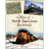 Atlas Of North American Railroads door Bill Yenne