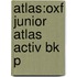 Atlas:oxf Junior Atlas Activ Bk P
