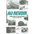 Au revoir / Au Revoir To All That