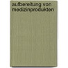 Aufbereitung Von Medizinprodukten door Michael Kremmel