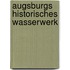 Augsburgs historisches Wasserwerk