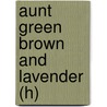 Aunt Green Brown and Lavender (H) door Ella Beskow