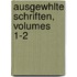 Ausgewhlte Schriften, Volumes 1-2