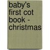 Baby's First Cot Book - Christmas by Stella Baggott