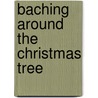 Baching Around the Christmas Tree door Donald Sosin