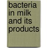 Bacteria in Milk and Its Products door Herbert William Conn