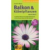 Balkon & Kübelpflanzen von A - Z by Joachim Mayer