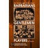 Barbarians, Gentlemen and Players