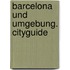 Barcelona und Umgebung. CityGuide