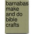 Barnabas Make And Do Bible Crafts