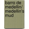 Barro de Medellin/ Medellin's Mud door Alfredo Gomez Cerda