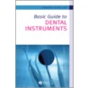 Basic Guide to Dental Instruments door Dennis Paulson