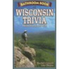 Bathroom Book of Wisconsin Trivia by Rachel Conard