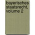 Bayerisches Staatsrecht, Volume 2