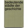 Bedeutende Städte der Geschichte by Unknown