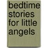 Bedtime Stories for Little Angels