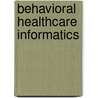 Behavioral Healthcare Informatics by N.A. Dewan
